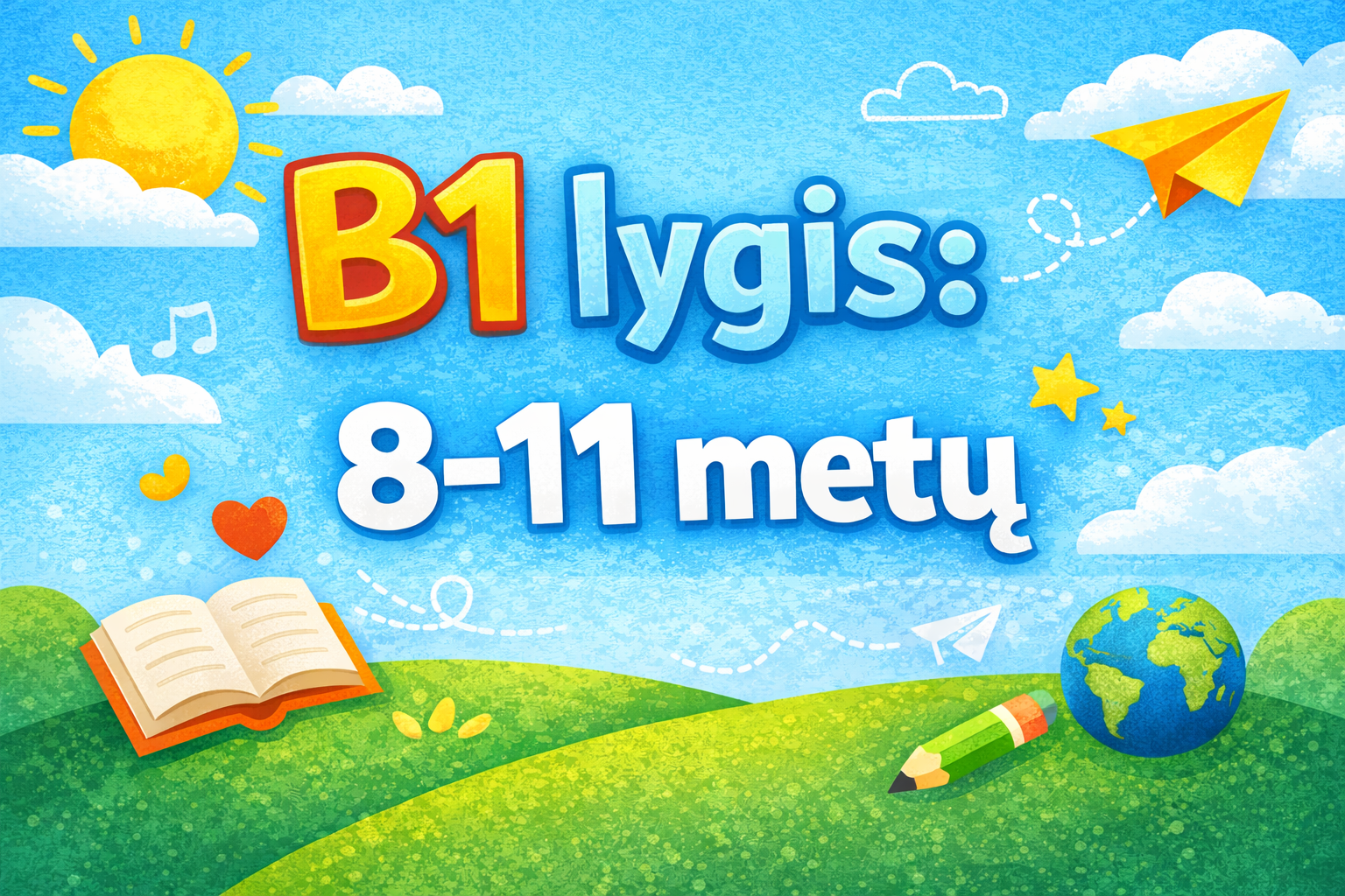 B1 lygis: 8-11 metų