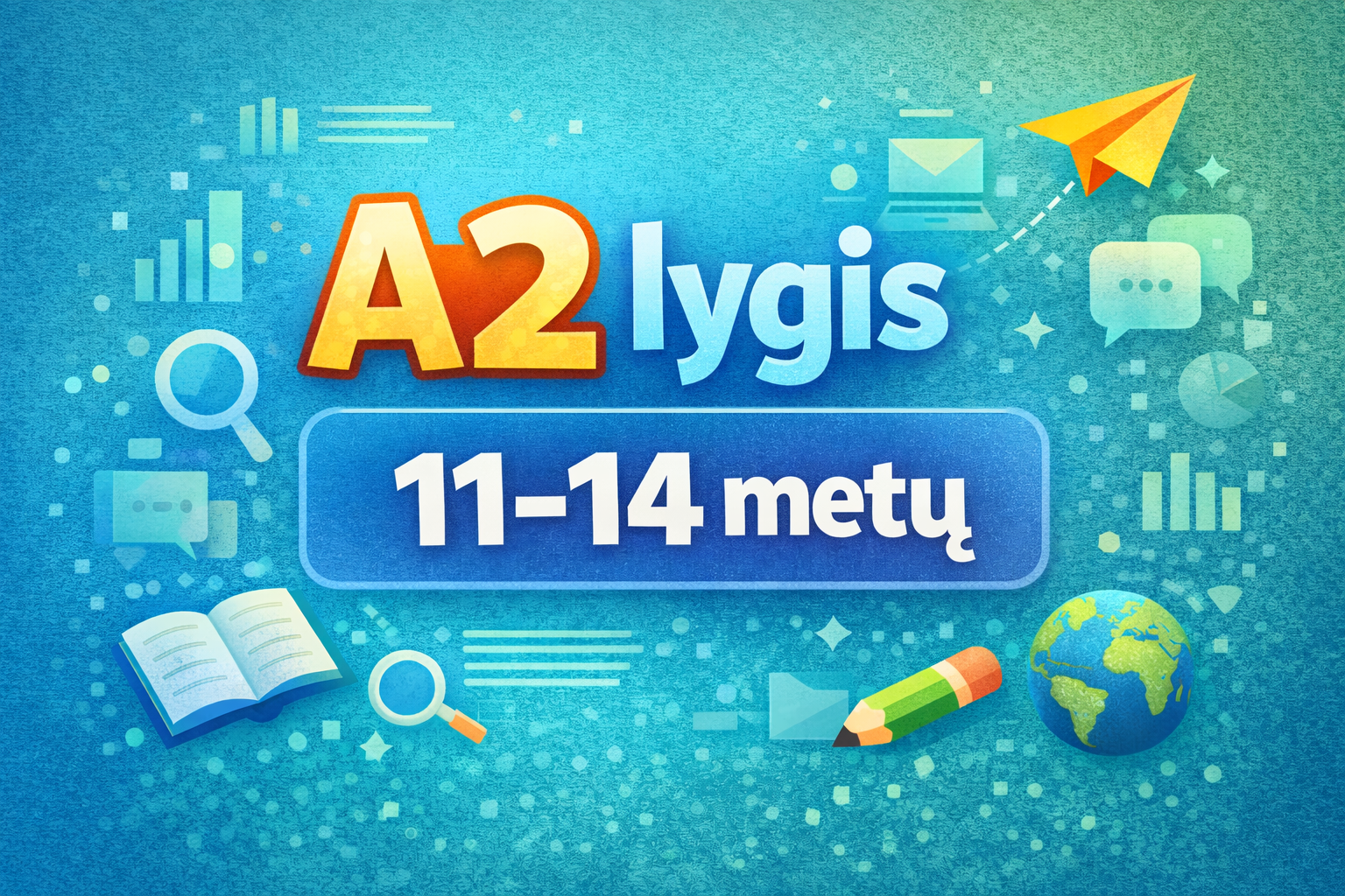 A2 lygis: 11-14 metų