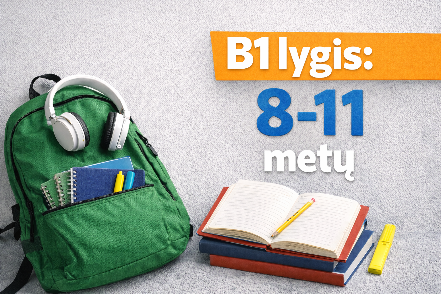 B1 lygis: 8-11 metų