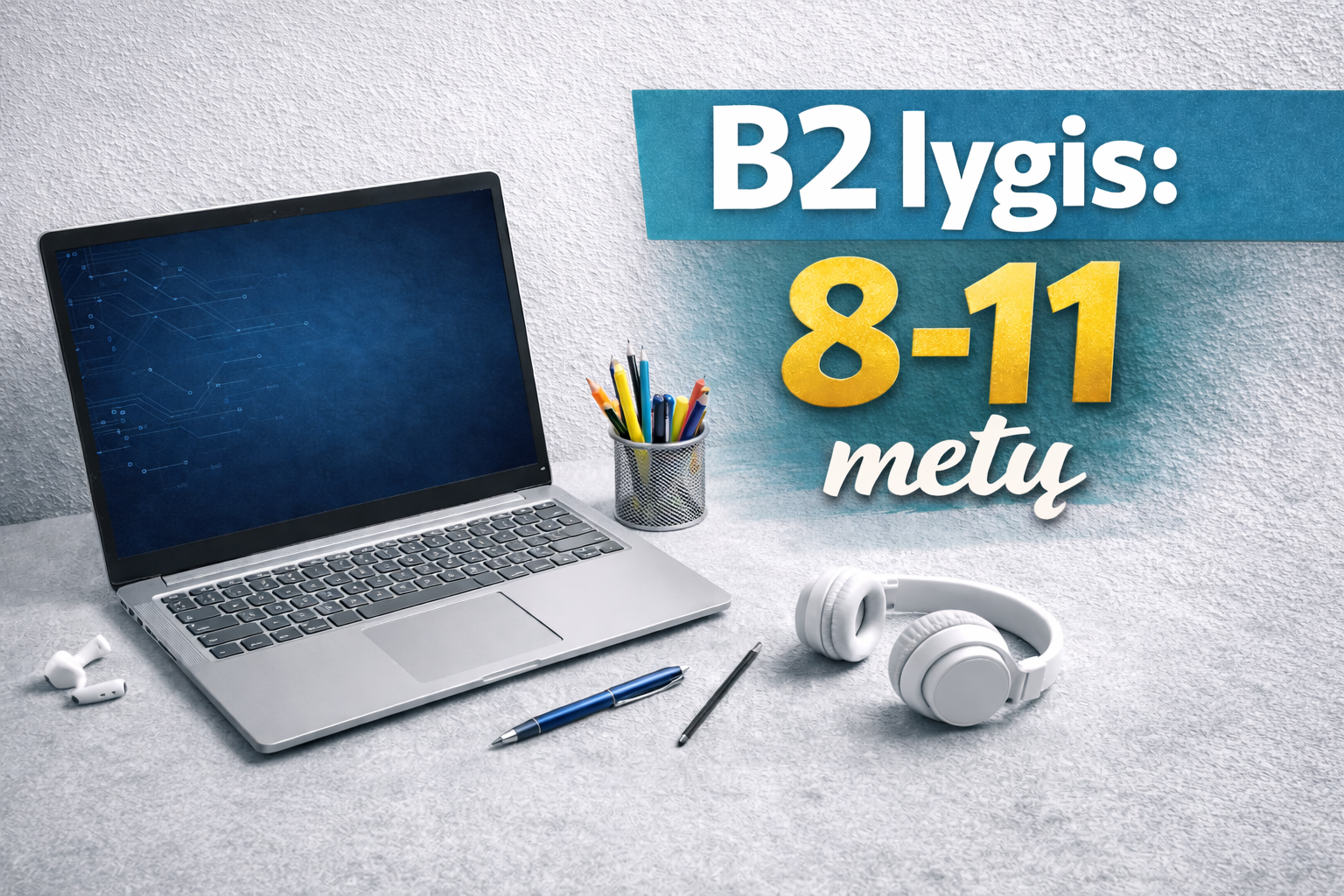 B2 lygis: 8-11 metų