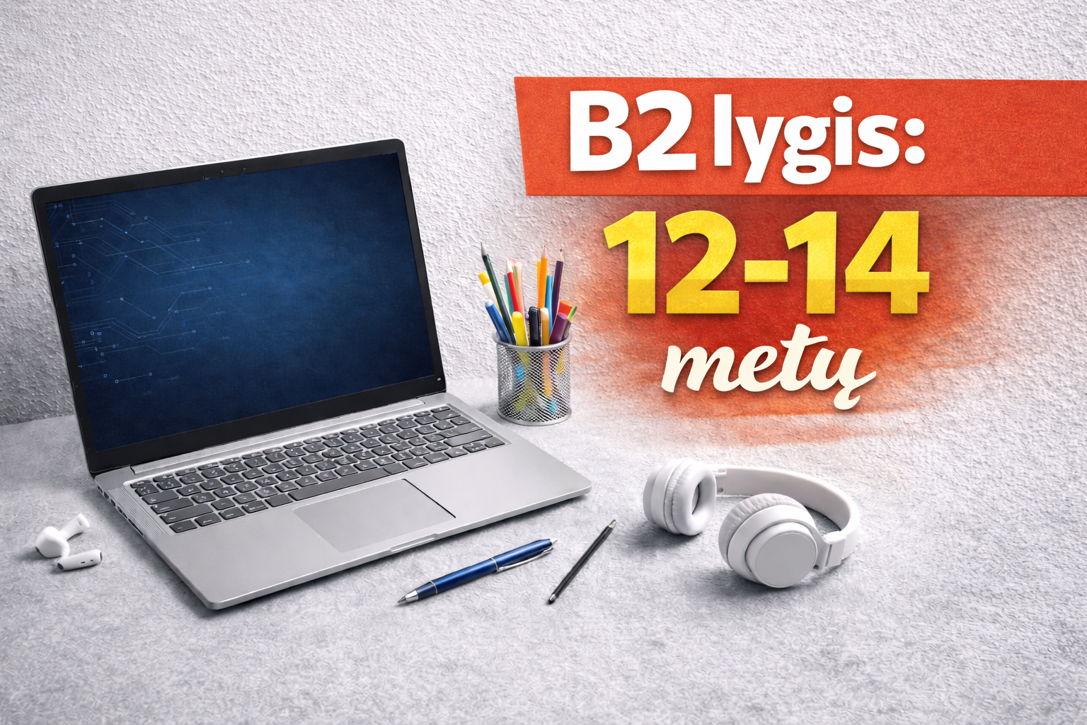 B2 lygis: 12-14 metų
