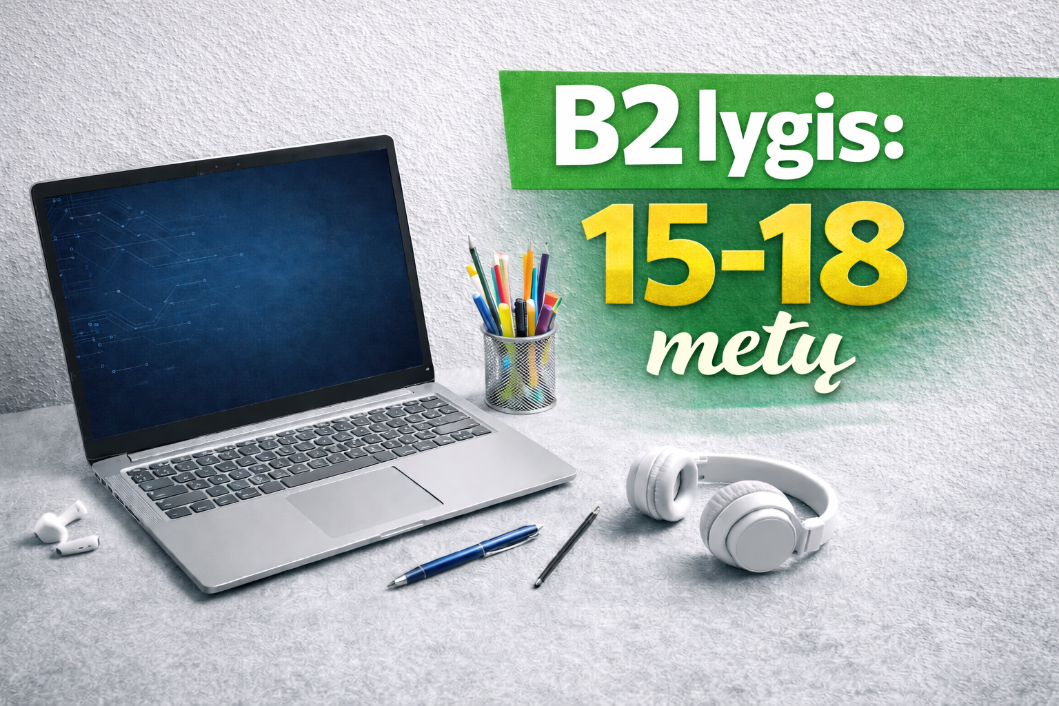 B2 lygis: 15-18 metų
